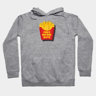 Fries Before Guys Hoodie